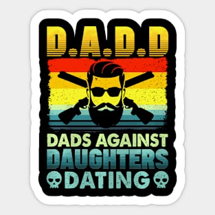 D A D D Dads Against Daughters Dating Sticker